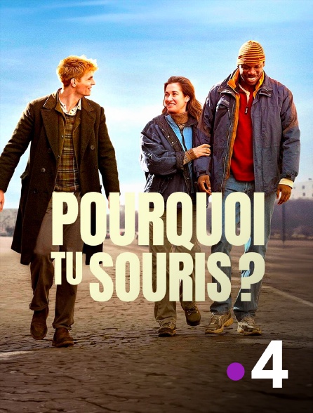 France 4 - Pourquoi tu souris ?