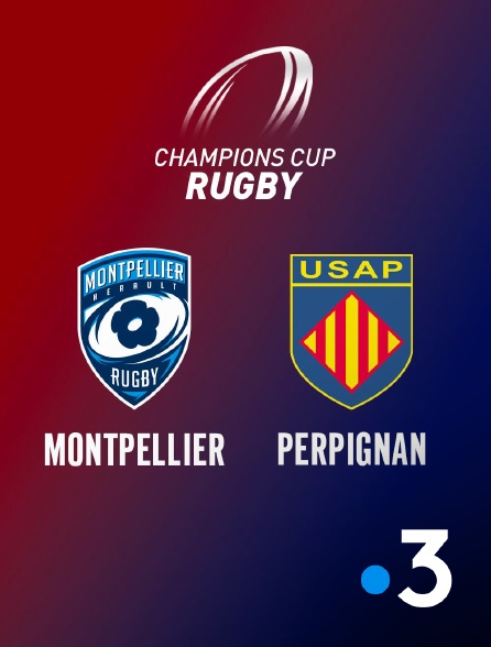 France 3 - Rugby - Challenge Cup : Montpellier / Perpignan
