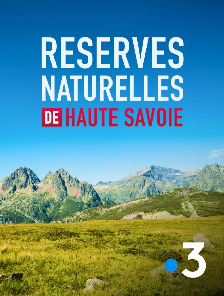 France 3 - Réserves naturelles de Haute-Savoie
