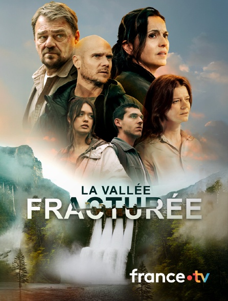 france.tv - La vallée fracturée en replay