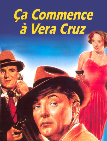 Ça commence à Vera Cruz