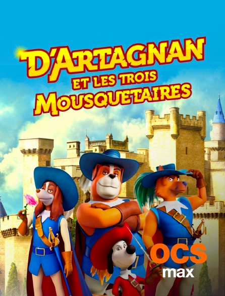 OCS Max - D'Artagnan et les Trois Mousquetaires