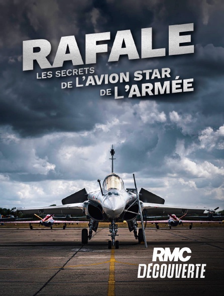 RMC Découverte - Rafale : les secrets de l'avion star de l'armée en replay