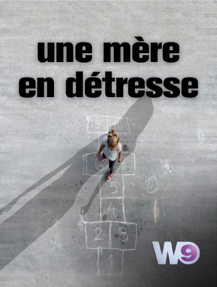 W9 - Une mère en détresse