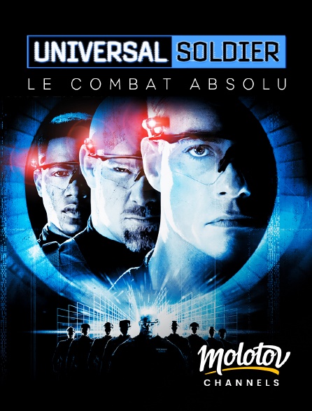 Molotov channels - Universal Soldier : le combat absolu
