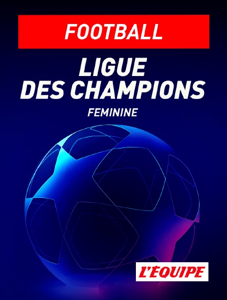 L'Equipe - Football - Ligue des champions féminine
