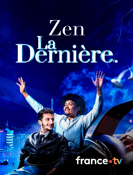 France.tv - Zen, la dernière