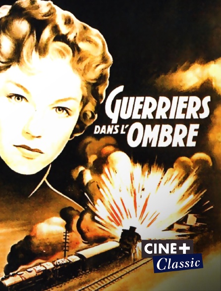 Ciné+ Classic - Guerriers dans l'ombre