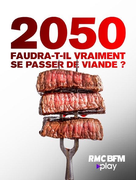 RMC BFM Play - 2050 : faudra-t-il vraiment se passer de viande ?