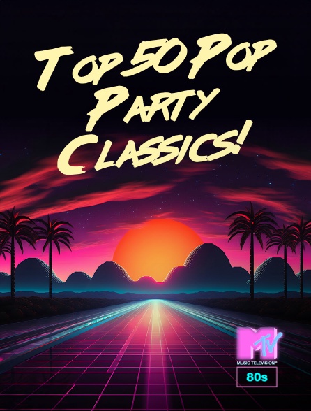 MTV 80' - Top 50 Pop Party Classics!
