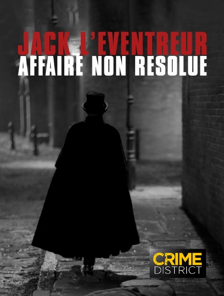 Jack l'Eventreur affaire non résolue en streaming sur Crime District