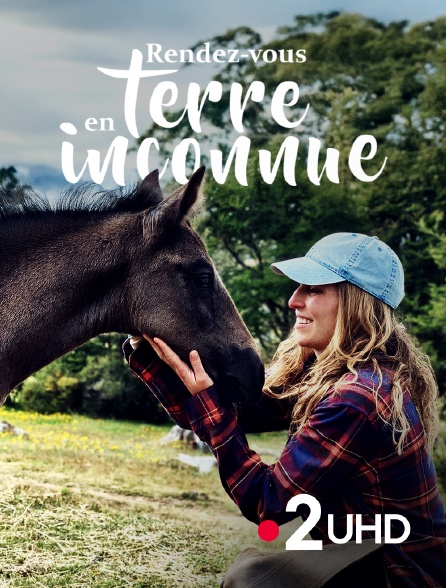 France 2 UHD - Rendez-vous en terre inconnue