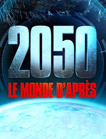 2050, le monde d'après