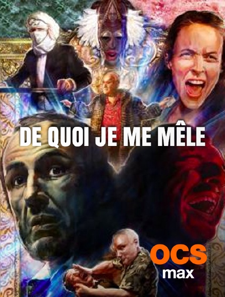 OCS Max - De quoi je me mêle