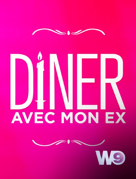 W9 - Dîner avec mon ex