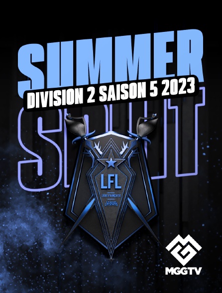 MGG TV - LFL DIVISION 2 SAISON 5 2023: SUMMER SPLIT