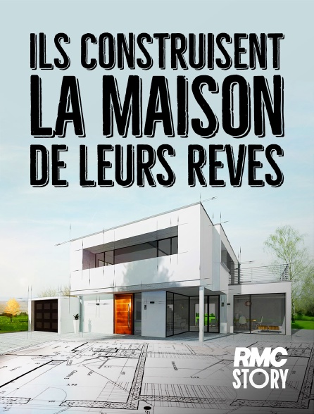 RMC Story - Ils construisent la maison de leurs rêves