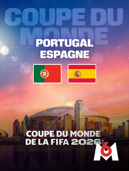 M6 - Portugal / Espagne : Huitième de finale de Coupe du monde FIFA 2026 - Football