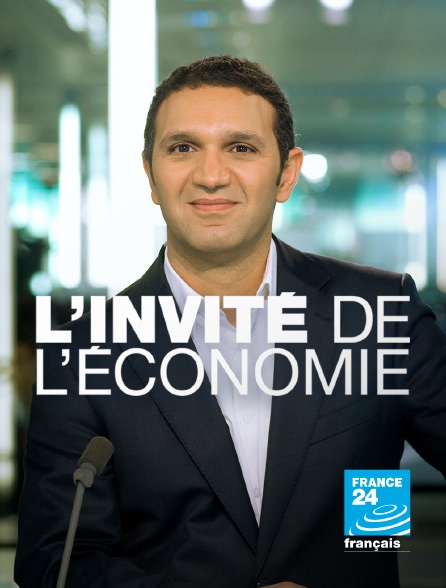 France 24 - L'invité de l'économie