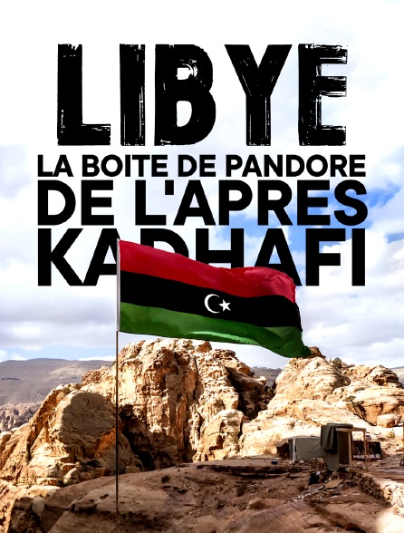 Libye - La boîte de Pandore de l'après Kadhafi