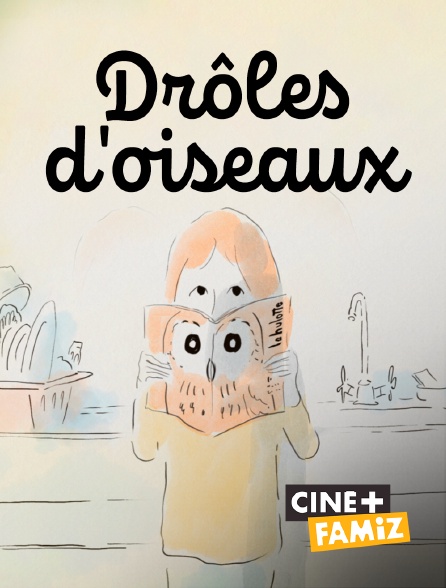 Ciné+ Famiz - Drôles d'oiseaux
