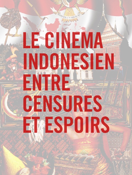 Le cinéma indonésien entre censures et espoirs