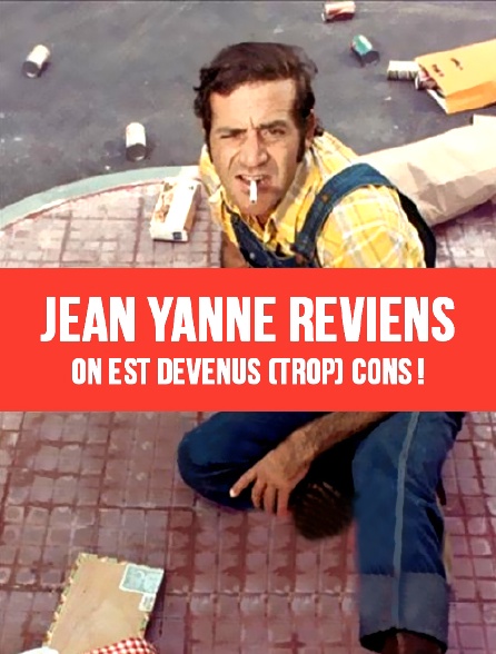 Jean Yanne reviens, on est devenus (trop) cons !