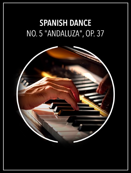 Spanish Dance No. 5 "Andaluza", Op. 37