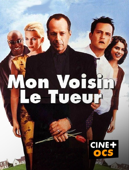 CINÉ Cinéma - Mon voisin le tueur