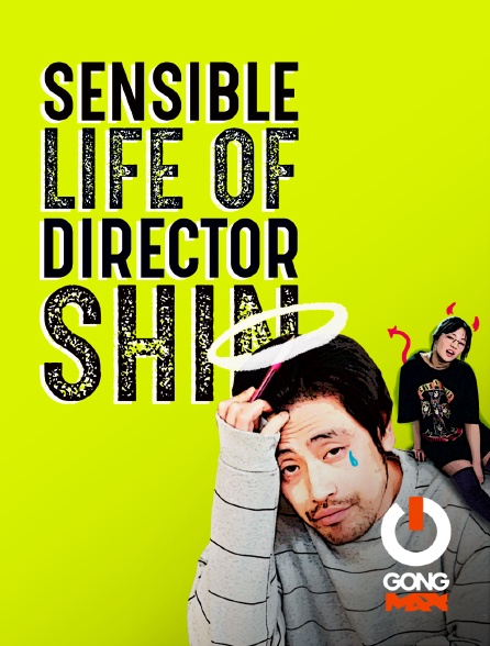 GONG Max - The Sensible Life Of Director Shin