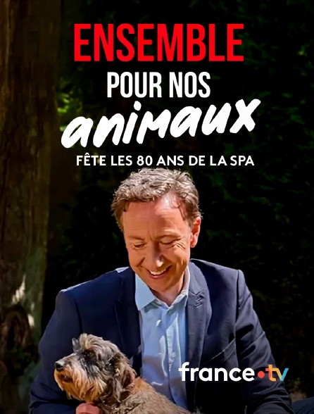 france.tv - Ensemble pour nos animaux - fête les 180 ans de la SPA