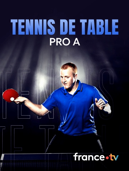 France.tv - Tennis de table Pro A