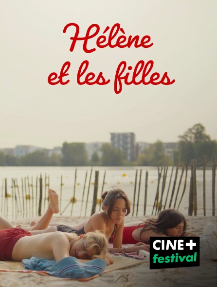 CINE+ Festival - Hélène et les filles
