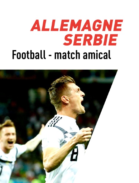 Football - Allemagne / Serbie