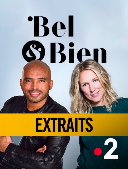 France 2 - Bel & bien - Extraits