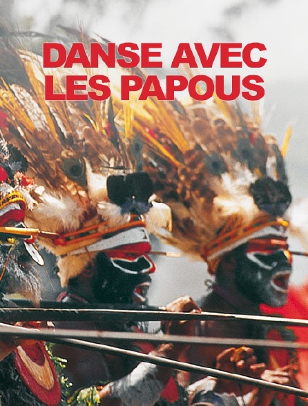 Danse avec les Papous