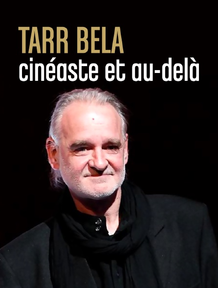 Tarr Béla, cinéaste et au-delà