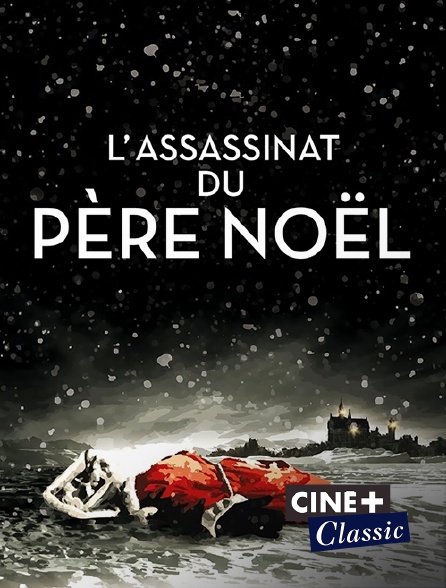 Ciné+ Classic - L'assassinat du Père Noël