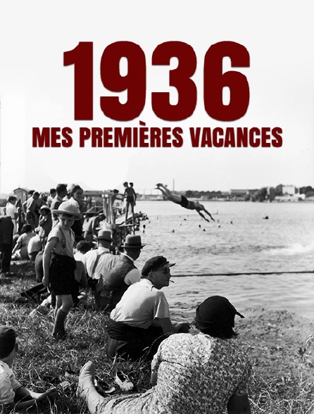 1936, mes premières vacances