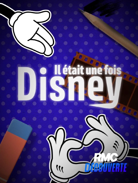 RMC Découverte - Il était une fois Walt Disney