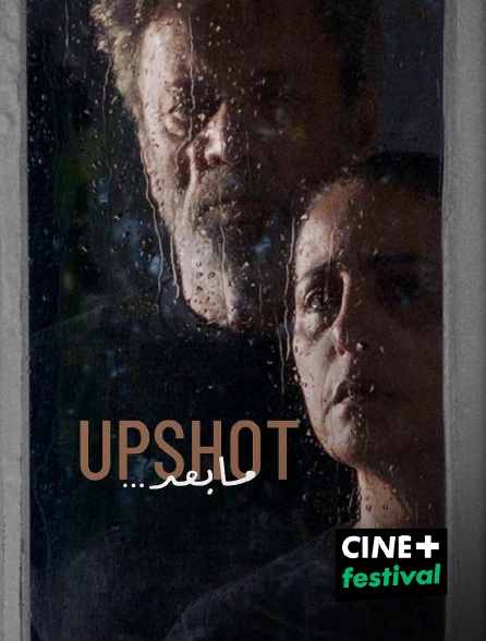 CINE+ Festival - Upshot