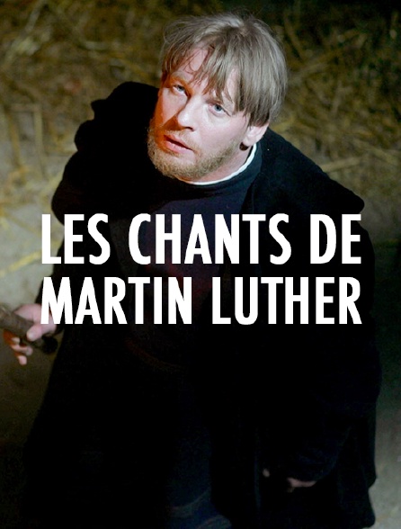 Les chants de Martin Luther