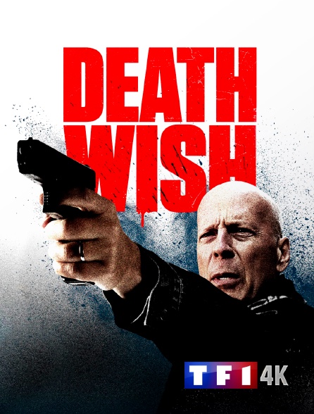 TF1 4K - Death Wish