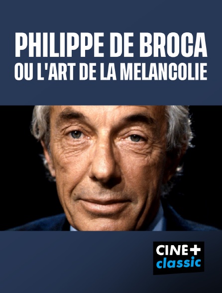 CINE+ Classic - Philippe de Broca ou l'art de la mélancolie