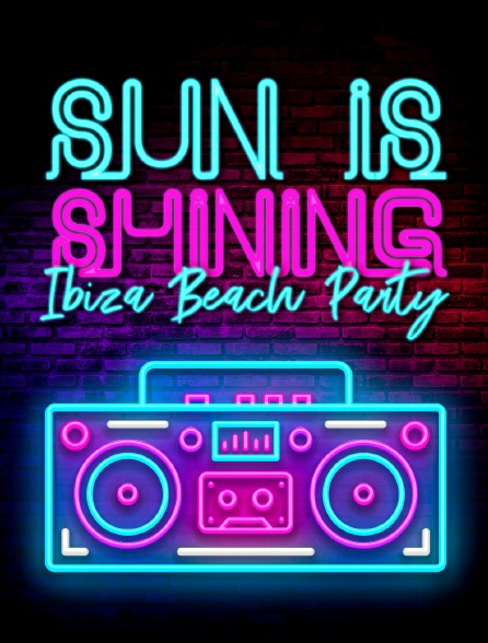 Sun Is Shining: Ibiza Beach Party