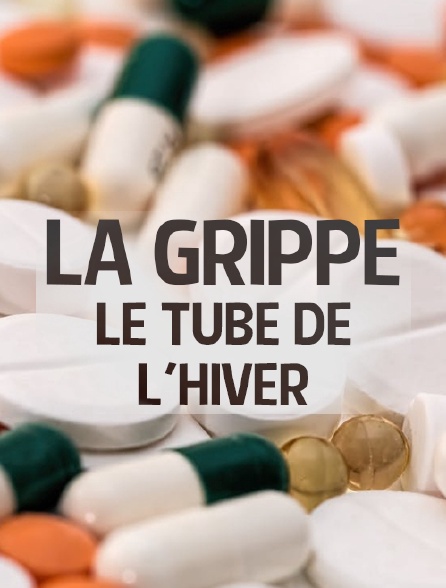 La grippe, le tube de l'hiver