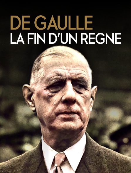 De Gaulle, la fin d'un règne