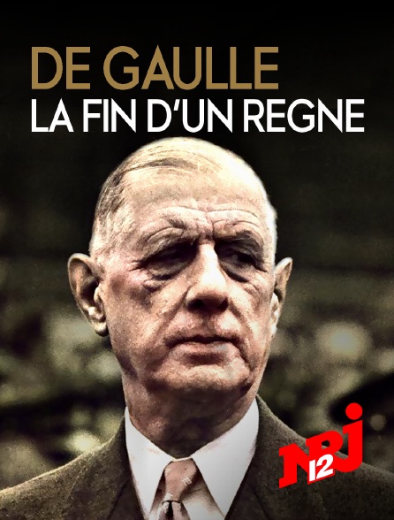 NRJ 12 - De Gaulle, la fin d'un règne