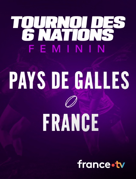 France.tv - Rugby - Tournoi des Six Nations féminin : Pays de Galles / France