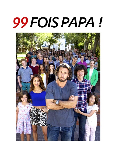 99 fois papa !